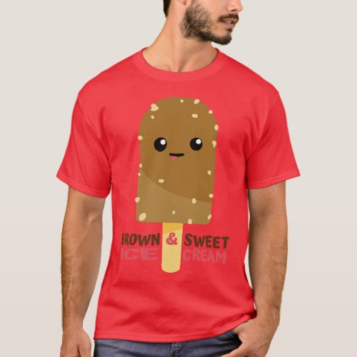 Brown And Sweet Ice Cream T_Shirt