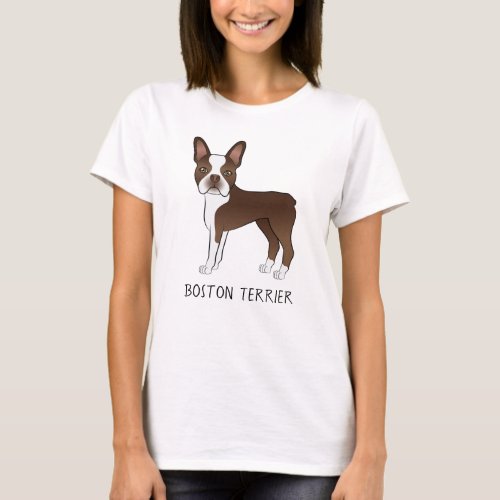 Brown And White Boston Terrier Dog With Text T_Shirt