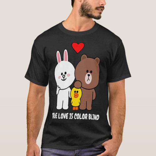 Brown Bear Cony Bunny Rabbit True Love Is Color Bl T_Shirt