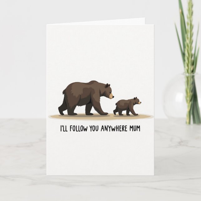 Brown Bear Follow You Mum Card (Front)
