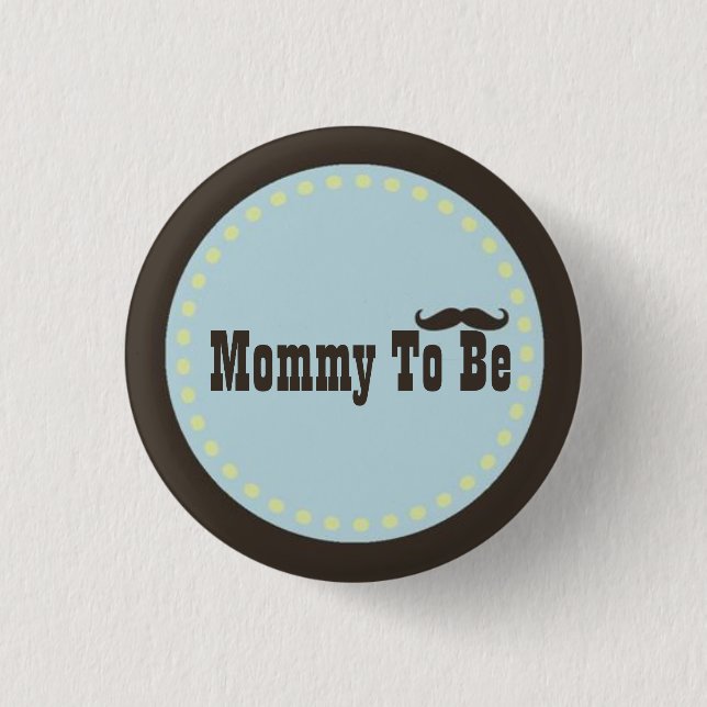 Brown & Blue Mustache Mommy To Be Button (Front)