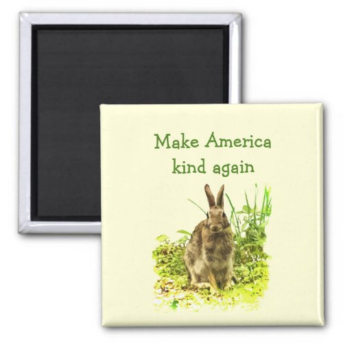 Brown Bunny Rabbit Make America Kind Again Magnet