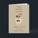 Brown Coffee & Friends Birthday greeting Card<br><div class="desc">Personalize this Birthday greeting card with a name and change the other text if you prefer. Designed in brown and cream with a coffee cup and love hearts.
For a coffee lover good friend.</div>