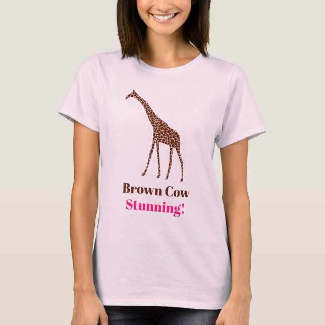 Brown Cow. Stunning! Monique Heart - Drag Race T-Shirt (Front)