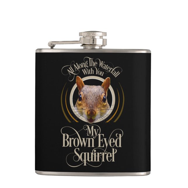 Brown Eyed Squirrel - funny squirrel lover Flask (Front)