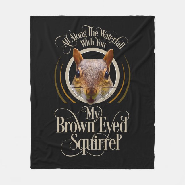 Brown Eyed Squirrel - funny squirrel lover Fleece Blanket (Front)