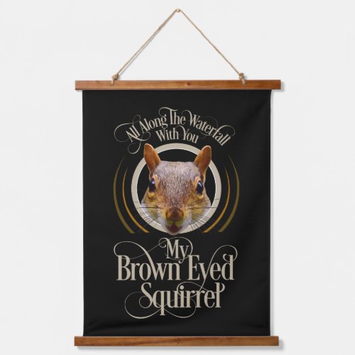 Brown Eyed Squirrel _ funny squirrel lover Hanging Tapestry