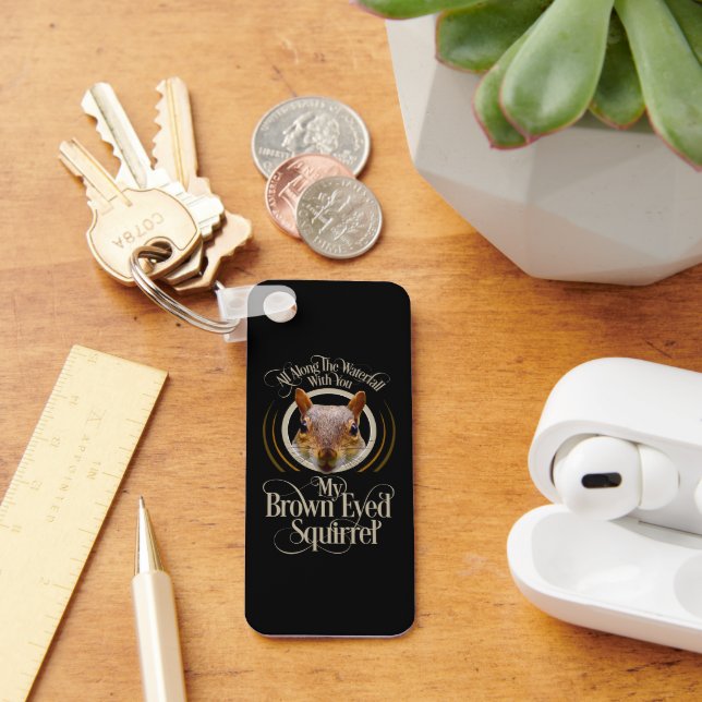 Brown Eyed Squirrel - funny squirrel lover Keychain (Desk)