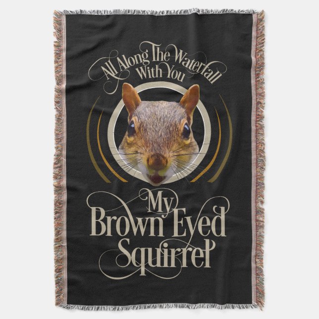 Brown Eyed Squirrel - funny squirrel lover Throw Blanket (Front Vertical)
