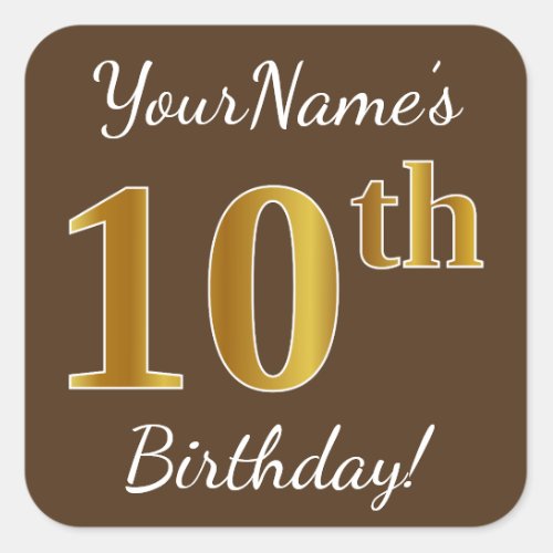 Brown Faux Gold 10th Birthday  Custom Name Square Sticker