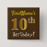 [ Thumbnail: Brown, Faux Gold 10th Birthday, With Custom Name Button ]
