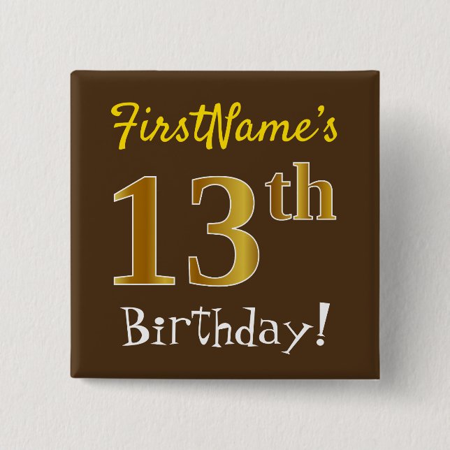 Brown, Faux Gold 13th Birthday, With Custom Name Button (Front)