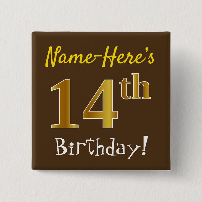 Brown, Faux Gold 14th Birthday, With Custom Name Pinback Button (Front)