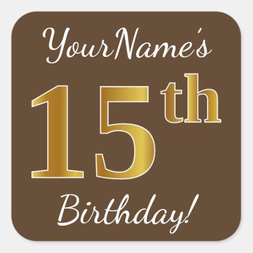 Brown Faux Gold 15th Birthday  Custom Name Square Sticker