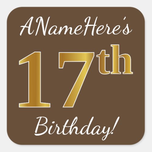 Brown Faux Gold 17th Birthday  Custom Name Square Sticker