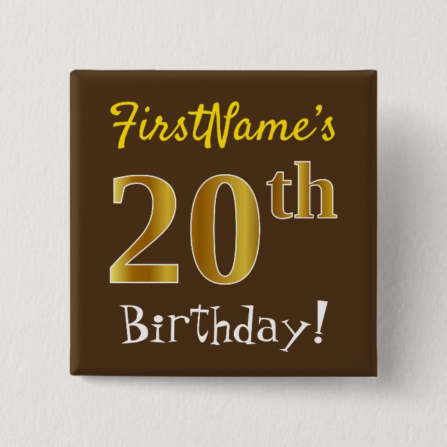 Brown, Faux Gold 20th Birthday, With Custom Name Button (Front)