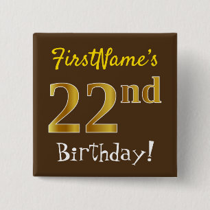 Brown, Faux Gold 22nd Birthday, With Custom Name Button