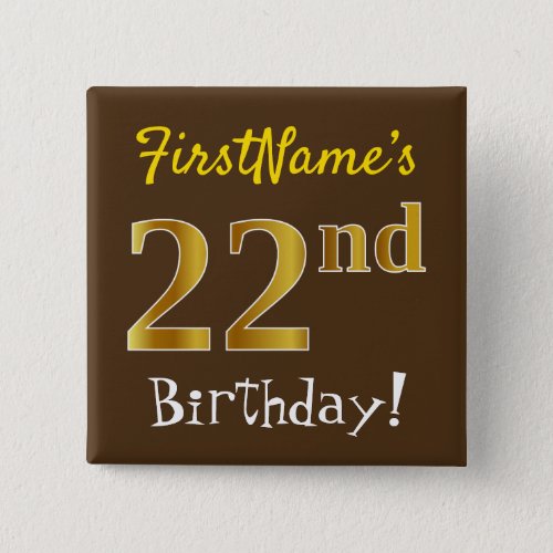 Brown Faux Gold 22nd Birthday With Custom Name Button