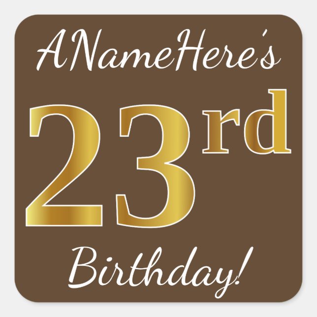 Brown, Faux Gold 23rd Birthday + Custom Name Square Sticker (Front)