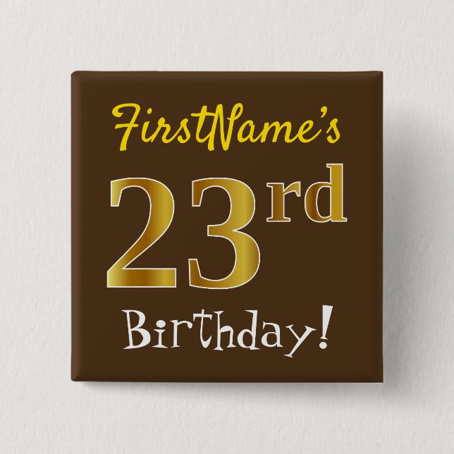 Brown, Faux Gold 23rd Birthday, With Custom Name Button (Front)