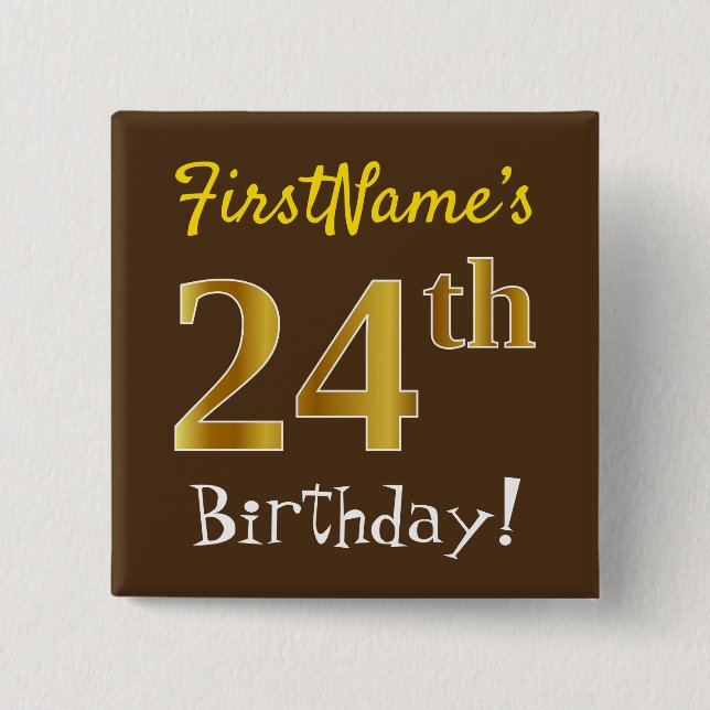 Brown, Faux Gold 24th Birthday, With Custom Name Button (Front)