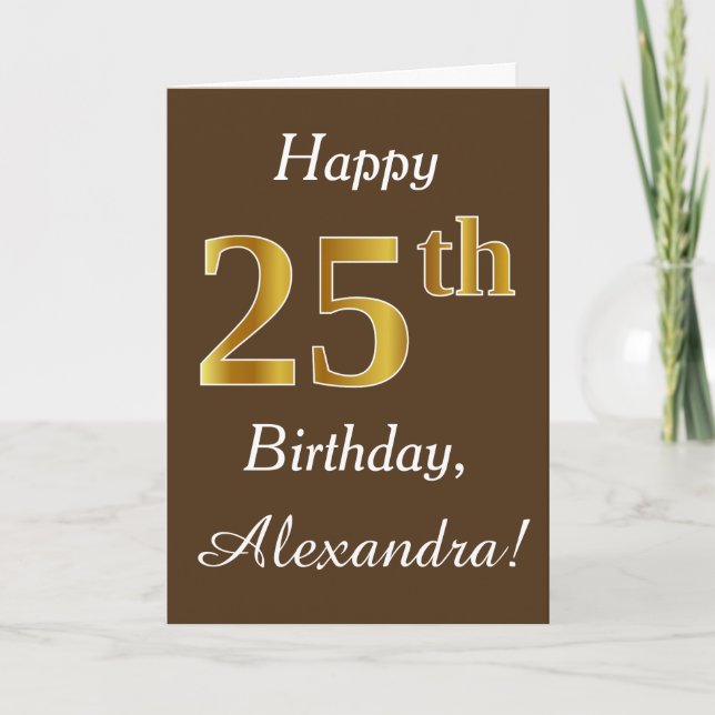 Brown, Faux Gold 25th Birthday + Custom Name Card (Front)