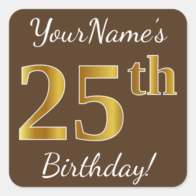 Brown, Faux Gold 25th Birthday + Custom Name Square Sticker (Front)