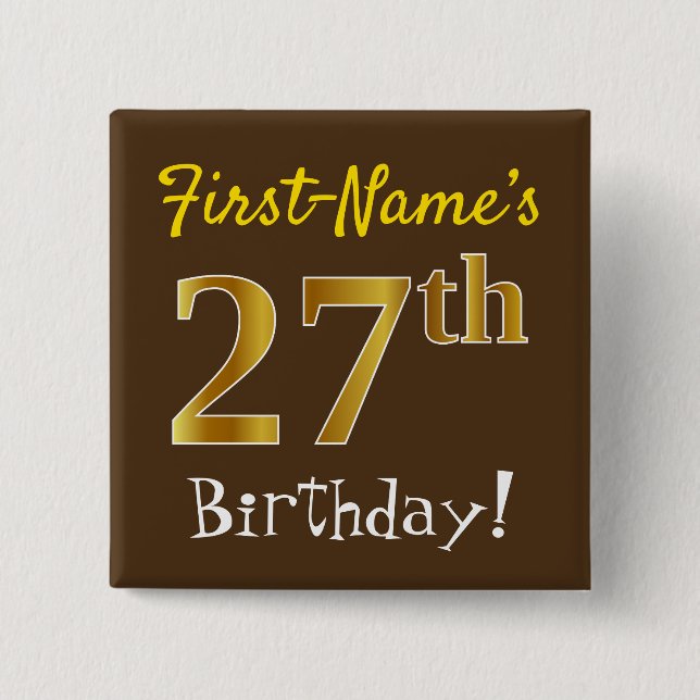 Brown, Faux Gold 27th Birthday, With Custom Name Button (Front)