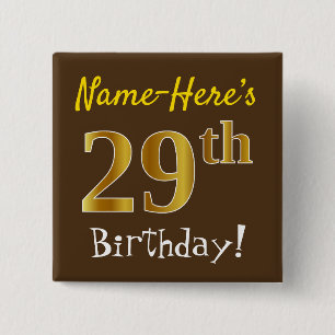 Brown, Faux Gold 29th Birthday, With Custom Name Button