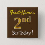 [ Thumbnail: Brown, Faux Gold 2nd Birthday, With Custom Name Button ]
