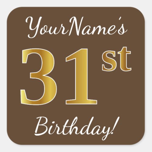 Brown Faux Gold 31st Birthday  Custom Name Square Sticker