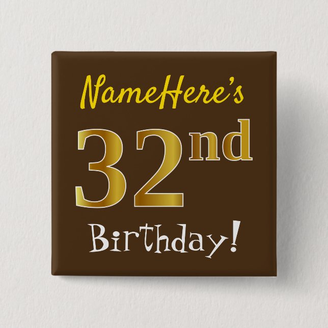 Brown, Faux Gold 32nd Birthday, With Custom Name Button (Front)