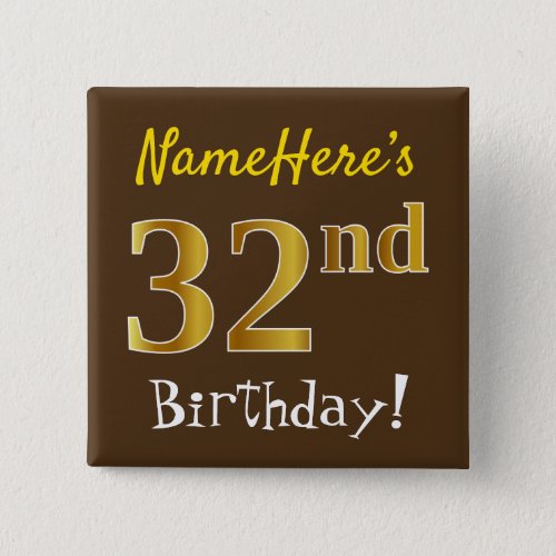 Brown Faux Gold 32nd Birthday With Custom Name Button