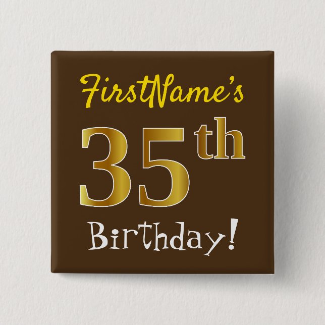 Brown, Faux Gold 35th Birthday, With Custom Name Pinback Button (Front)