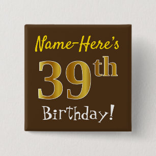 Brown, Faux Gold 39th Birthday, With Custom Name Button