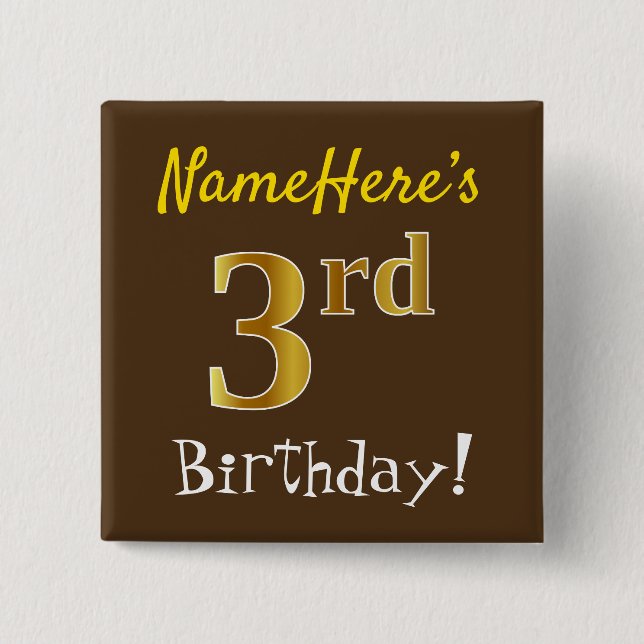 Brown, Faux Gold 3rd Birthday, With Custom Name Pinback Button (Front)