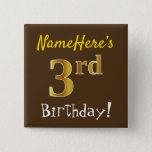 [ Thumbnail: Brown, Faux Gold 3rd Birthday, With Custom Name Button ]