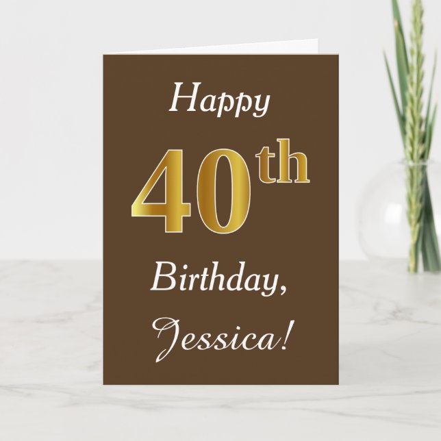 Brown, Faux Gold 40th Birthday + Custom Name Card (Front)