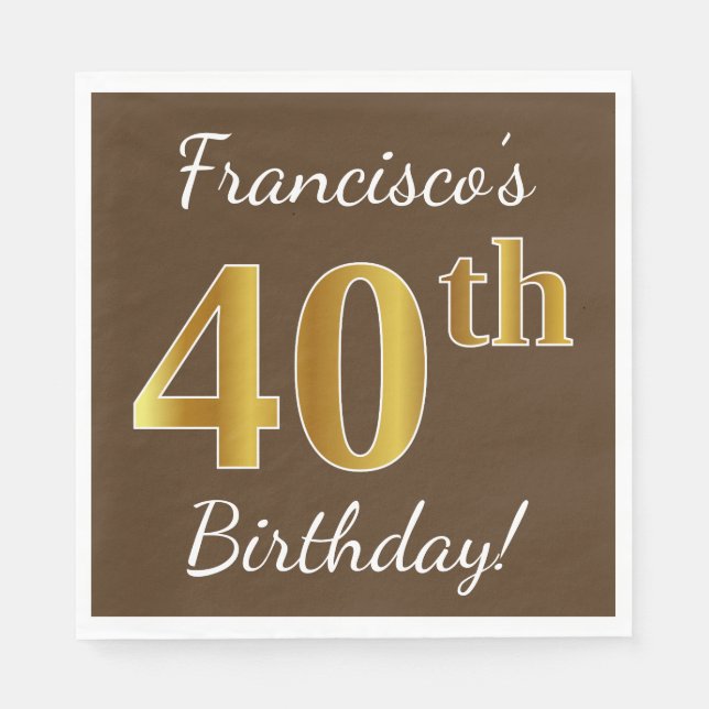 Brown, Faux Gold 40th Birthday + Custom Name Napkins (Front)