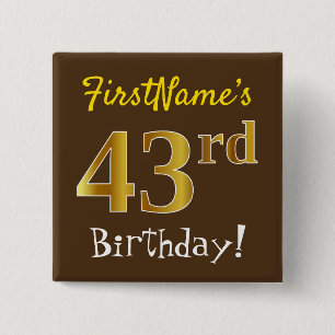 Brown, Faux Gold 43rd Birthday, With Custom Name Button