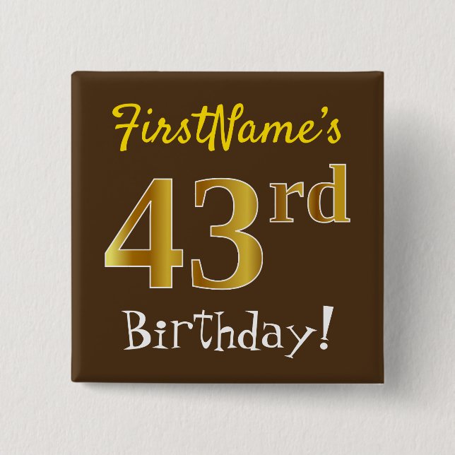 Brown, Faux Gold 43rd Birthday, With Custom Name Button (Front)