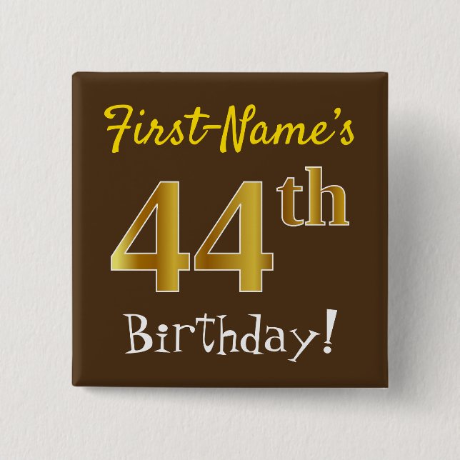 Brown, Faux Gold 44th Birthday, With Custom Name Button (Front)