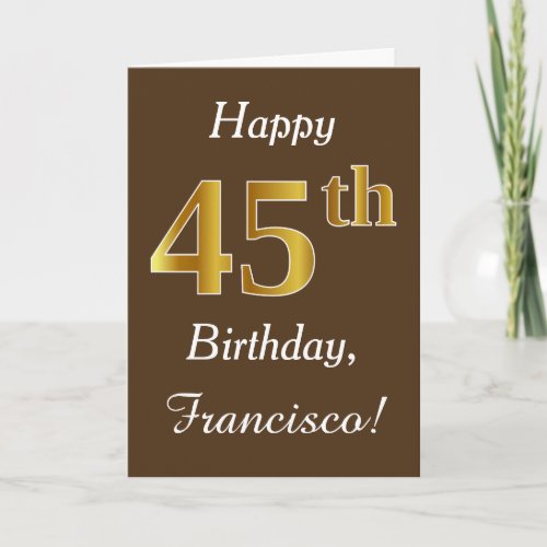 Brown Faux Gold 45th Birthday  Custom Name Card