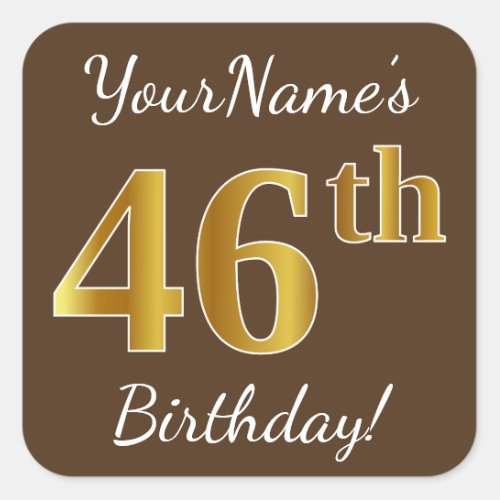 Brown Faux Gold 46th Birthday  Custom Name Square Sticker