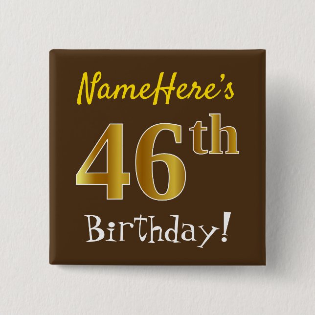 Brown, Faux Gold 46th Birthday, With Custom Name Button (Front)