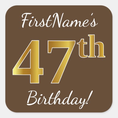 Brown Faux Gold 47th Birthday  Custom Name Square Sticker