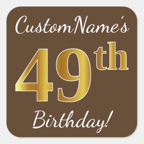 Brown Faux Gold 49th Birthday  Custom Name Square Sticker