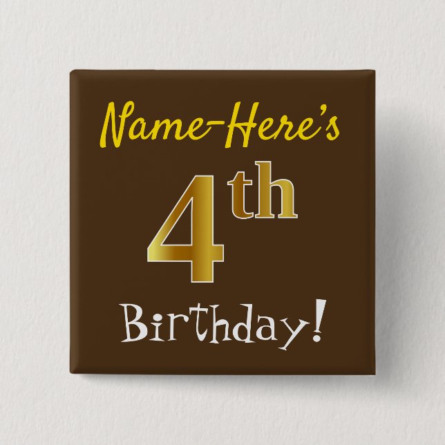 Brown, Faux Gold 4th Birthday, With Custom Name Pinback Button (Front)