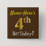 [ Thumbnail: Brown, Faux Gold 4th Birthday, With Custom Name Button ]