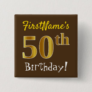 Brown, Faux Gold 50th Birthday, With Custom Name Pinback Button